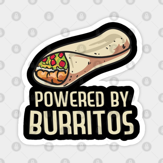 Powered By Burritos Funny Food Mexican Party Funny Burrito Magnet by Proficient Tees