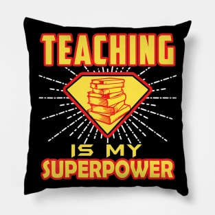 Super Teacher - Teaching Is My Superpower Book Funny Tshirt Pillow