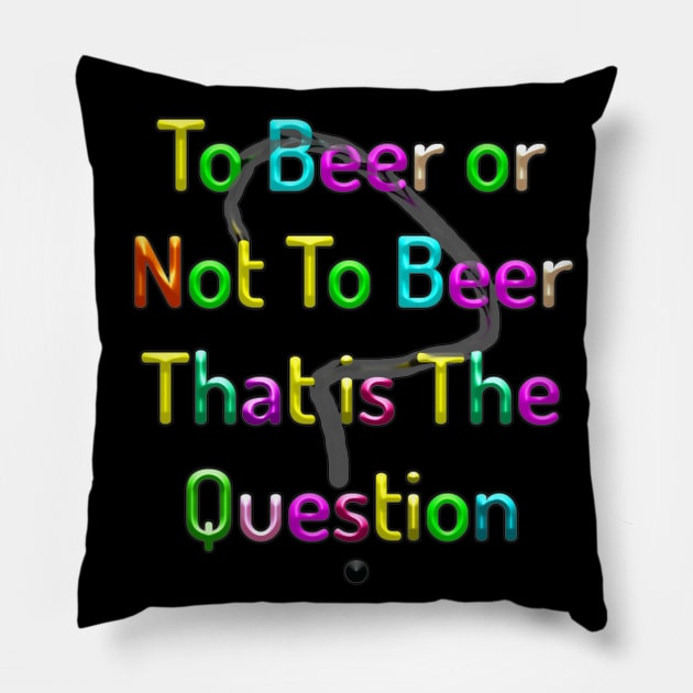 Beer or Not Pillow by IanWylie87