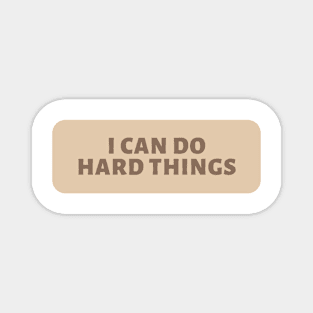 I Can Do Hard Things - Beige Quotes Aesthetic Magnet