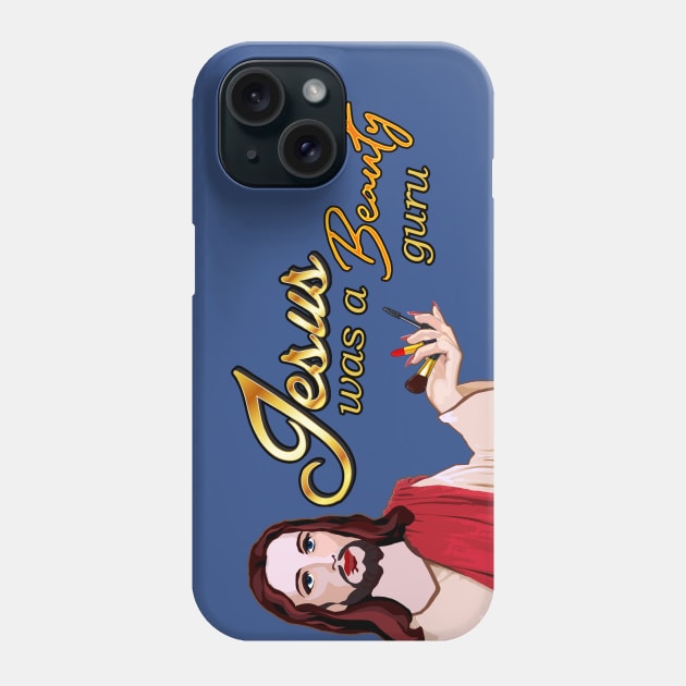 Jesus was a Beauty Guru Phone Case by Taversia