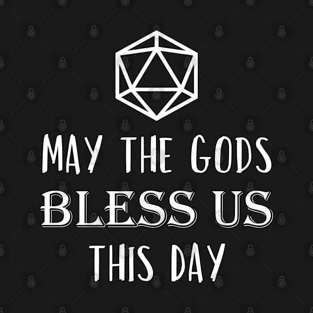 D20 May The Gods Bless Us This Day by aaallsmiles