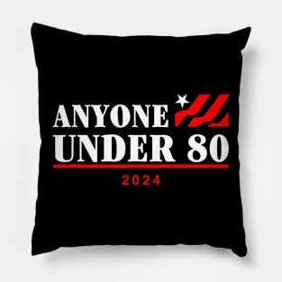 Anyone Under 80 2024 Pillow