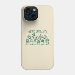 Thrives On Neglect Funny Succulent Gardener Phone Case