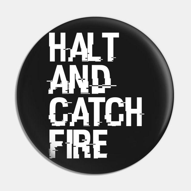 Halt And Catch Fire Pin by Widmore