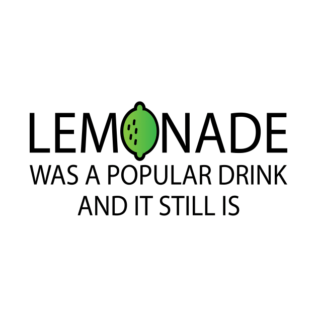 Lemonade Was A Popular Drink and it still is by It'sMyTime