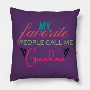 My Favorite People Call Me Grandma Pillow