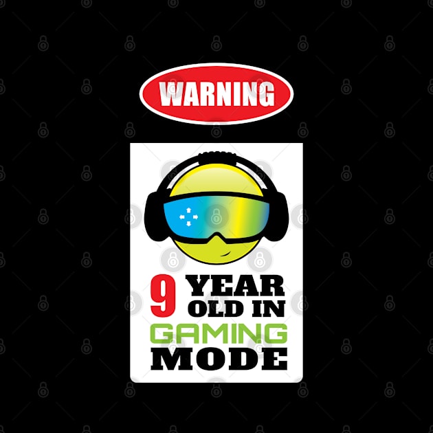 Warning 9 Year Old In Gaming Mode - Gift 9 Year Old Year Old 9th Birthday Gift For Gamers by giftideas