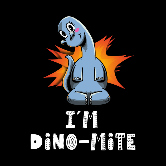 I'm Dino-Mite, Friendly Dinosaur by iHeartDinosaurs