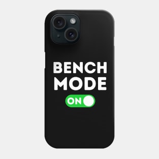 Bench Mode On Phone Case