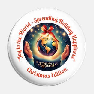 "Joy to the World - Spreading Holiday Happiness" Pin