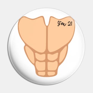 Six Pack I'm 21th Birthday Funny Men Pin