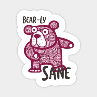 Funny Bear Pun Bear-ly Sane Magnet