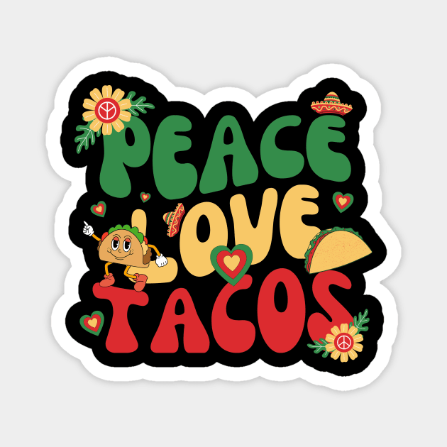 Peace Love Tacos Cinco De Mayo Magnet by Point Shop