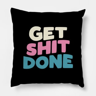 Get Shit Done in Black Peach Fuzz Pink White and Blue Pillow