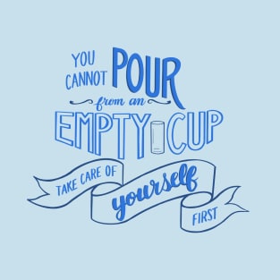 Fill Your Cup T-Shirt