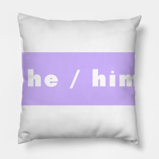 he / him - purple Pillow