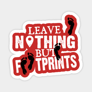 Leave nothing but footprints Magnet