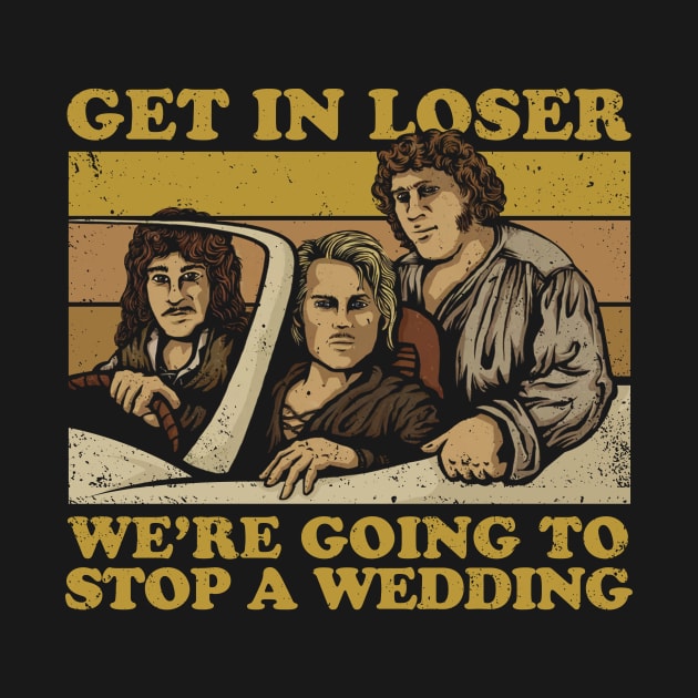 Get In Loser, We're Going to Stop a Wedding - The Princess Bride by Bone Perez