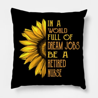 Funny Sunflower Retired Nurse Pillow