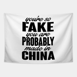 You're so fake. You are made in china (black) Tapestry