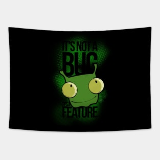 It's Not a Bug - It's a Feature Tapestry