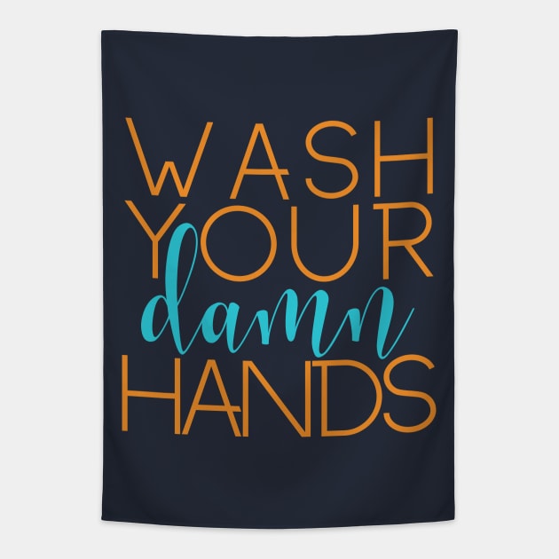 Wash Your Damn Hands Tapestry by Clutterbooke