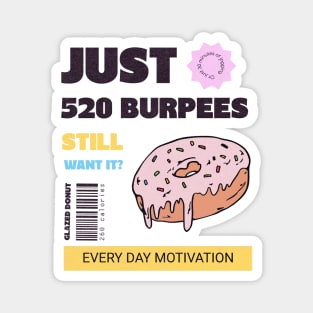 520 burpees fitness motivation Magnet