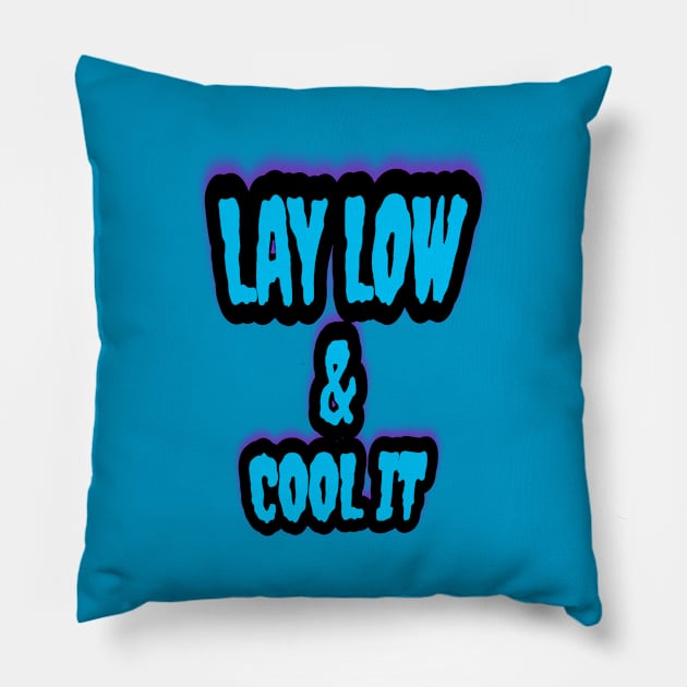 Lay Low & Cool It Pillow by Elvira Khan