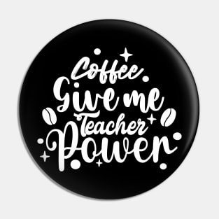 Coffee give teacher power Pin