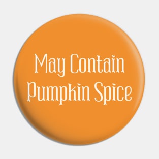 May Contain Pumpkin Spice Pin