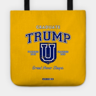 TRUMP UNIVERSITY GRADUATE - Greed Never Sleeps! Tote