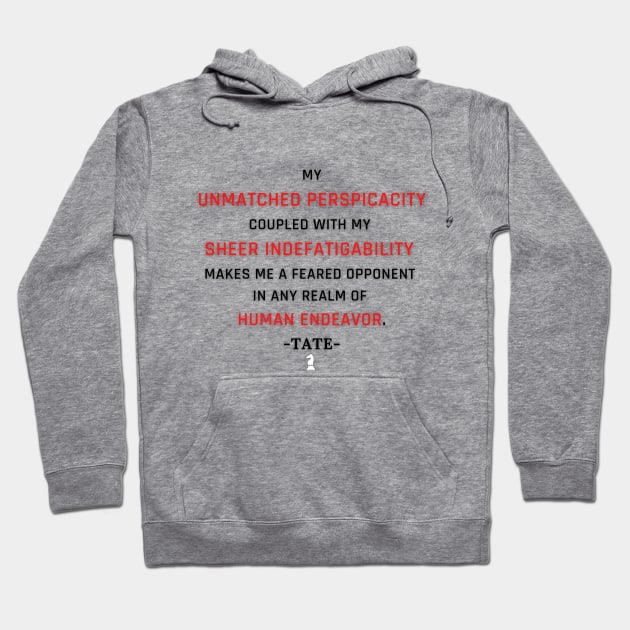 My Unmatched Perspicacity Coupled With My Sheer Indefatigability Makes Me A  Feared Opponent In Any Realm Of Human Endeavor Tee Shirt, Custom prints  store