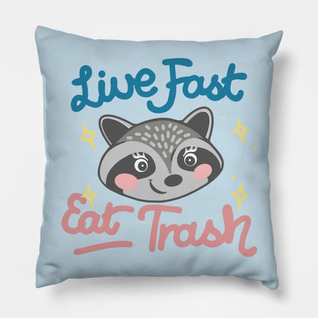 Live Fast, Eat Trash Pillow by DankFutura