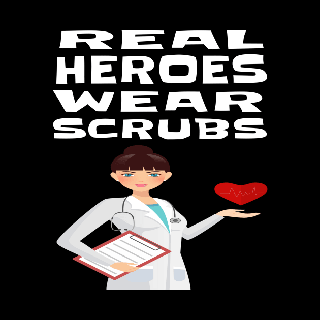 REAL HEROES WEAR SCRUBS by houssem