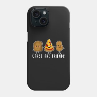 Carbs are friends Phone Case