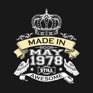 Made in May 1978 Still Awesome T-Shirt