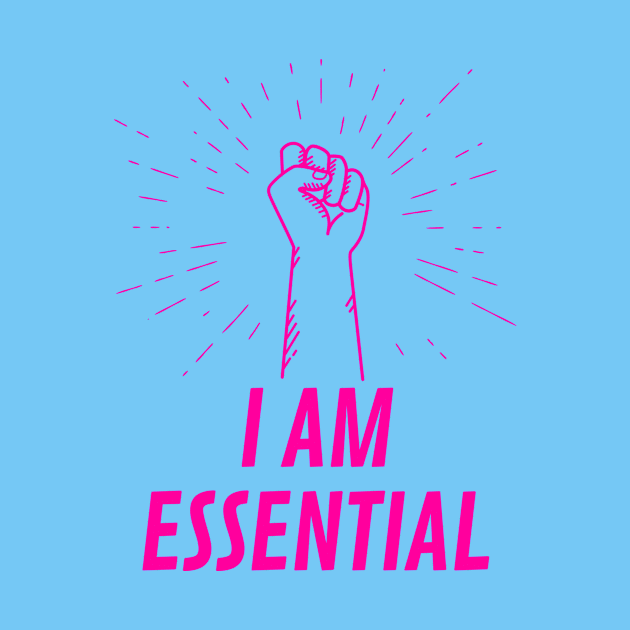 I AM ESSENTIAL by DOGwithBLANKET