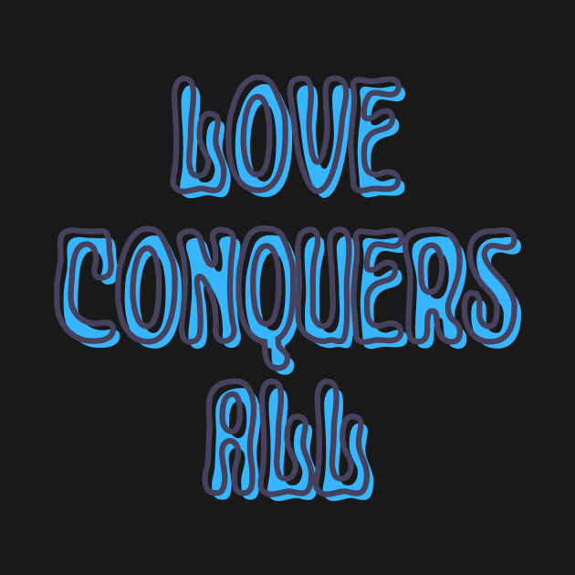 Love conquers all by skynight