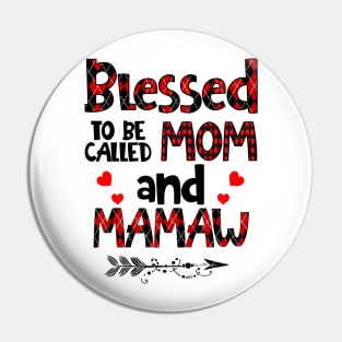 Blessed To be called Mom and mamaw Pin