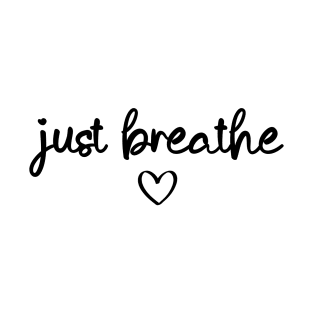 Just Breathe T-Shirt