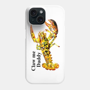 Claw Me Daddy Phone Case