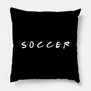 Soccer Text - Trending Typography for Camp Friends Pillow