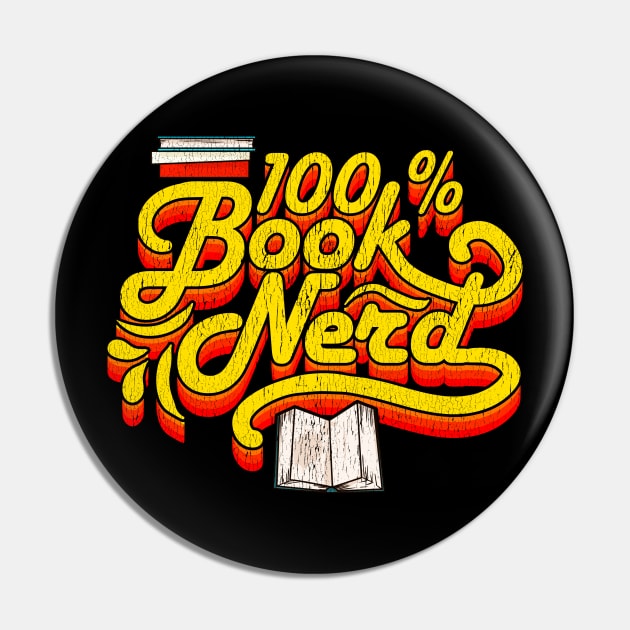 100% Book Nerd Book Lovers Design Pin by guitar75