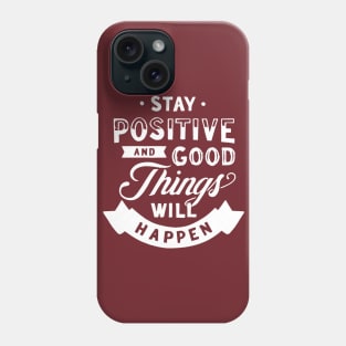 Stay Positive Phone Case