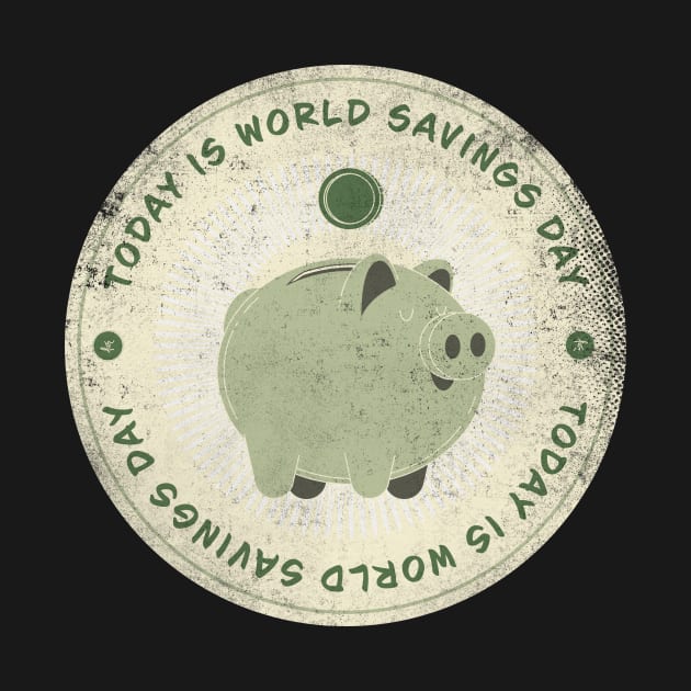 Today is World Savings Day Badge by lvrdesign