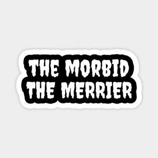 THE MORBID Magnet