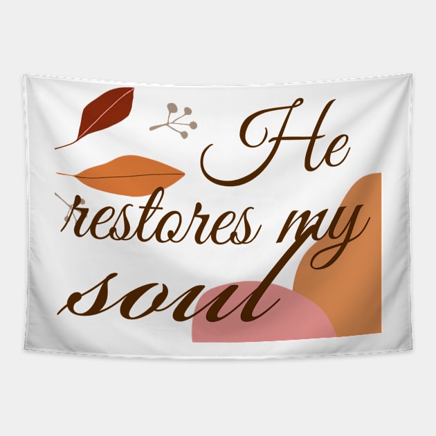 He restores my soul, Christian design Tapestry by Apparels2022