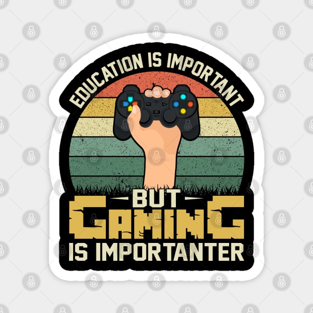 Education is important but gaming is importanter funny gaming quote video game controller design gamer gift Magnet by BadDesignCo