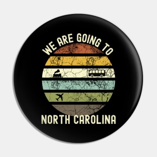 We Are Going To North Carolina, Family Trip To North Carolina, Road Trip to North Carolina, Holiday Trip to North Carolina, Family Reunion Pin